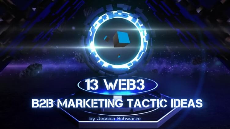13 Web3 B2B Marketing Tactic Ideas