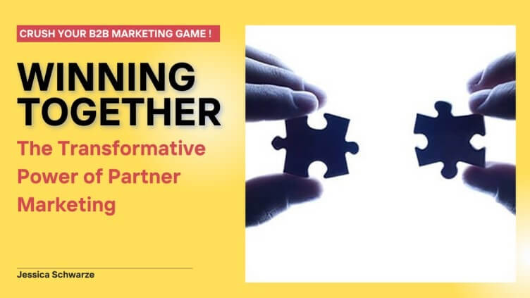 Winning Together: The Transformative Power of Partner Marketing