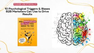 10 Psychological Triggers and Biases B2B Marketers Can Use to Drive Results